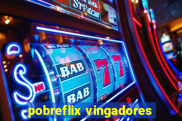 pobreflix vingadores