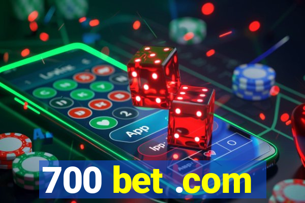 700 bet .com