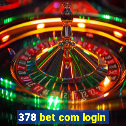 378 bet com login