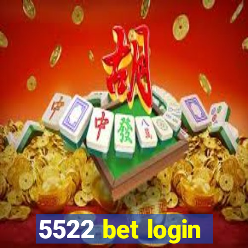 5522 bet login