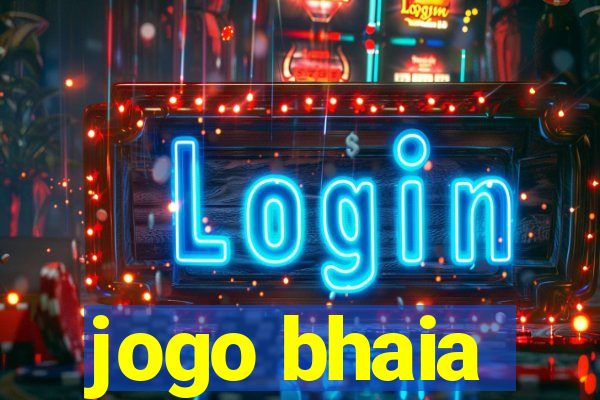 jogo bhaia