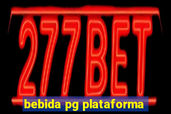 bebida pg plataforma