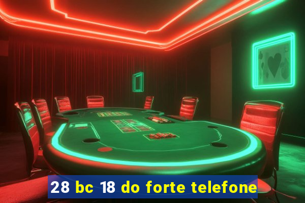 28 bc 18 do forte telefone