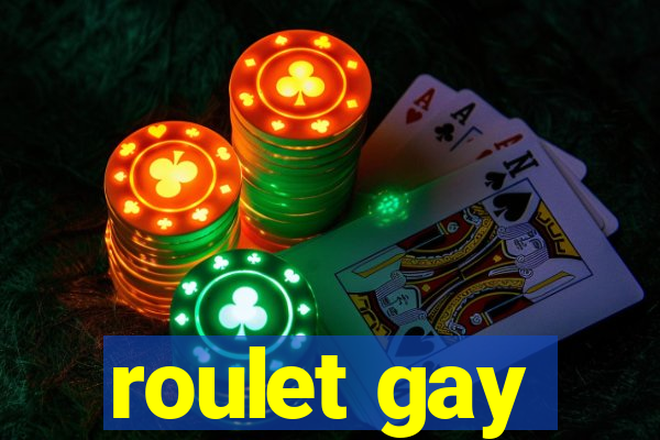 roulet gay