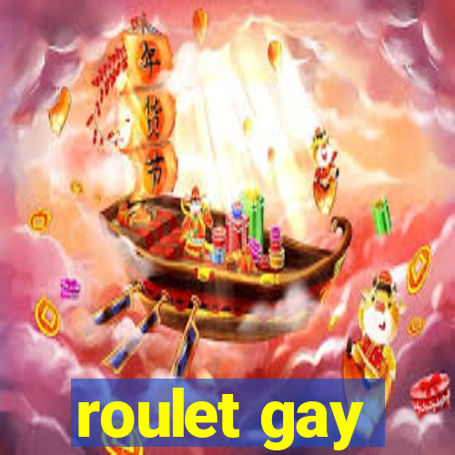 roulet gay