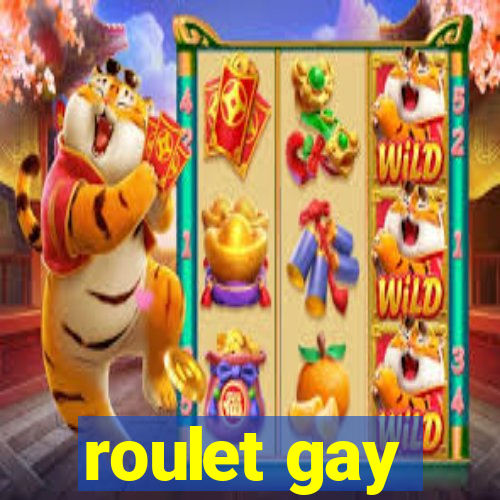 roulet gay