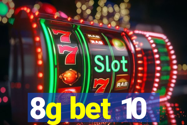 8g bet 10