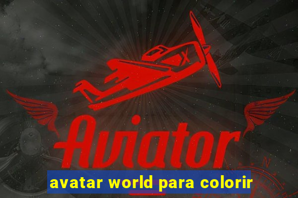 avatar world para colorir