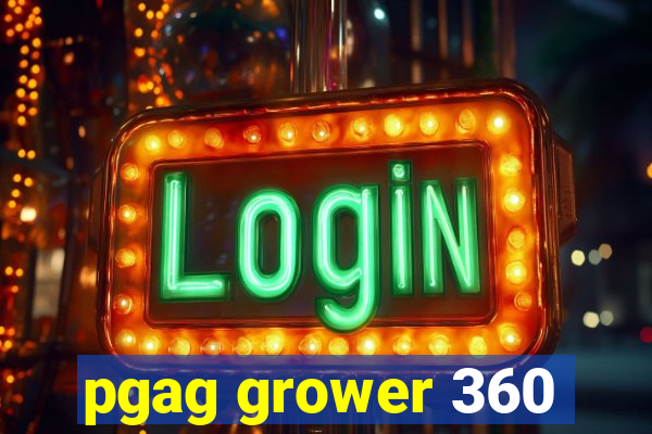 pgag grower 360