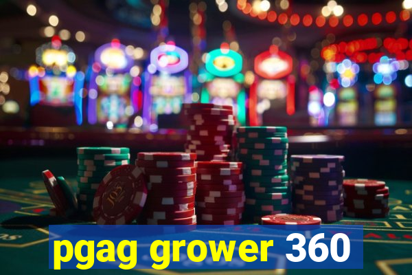 pgag grower 360