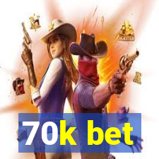 70k bet