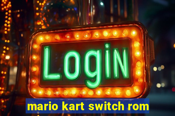 mario kart switch rom