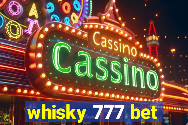 whisky 777 bet