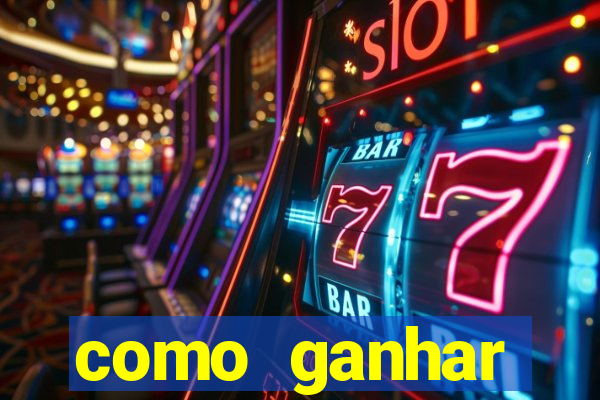 como ganhar dinheiro nos slots