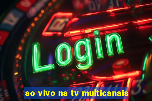 ao vivo na tv multicanais