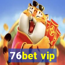 76bet vip