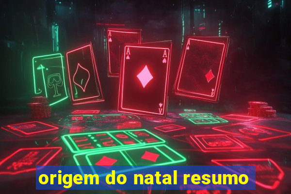 origem do natal resumo