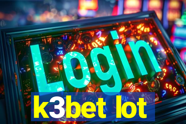 k3bet lot