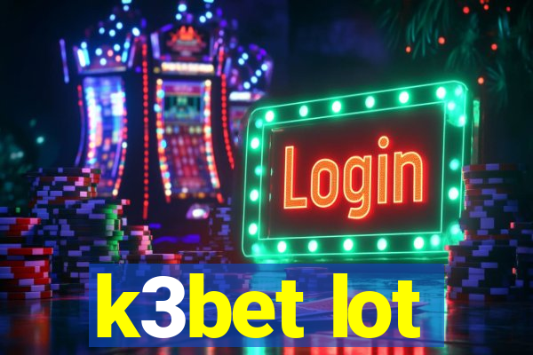 k3bet lot