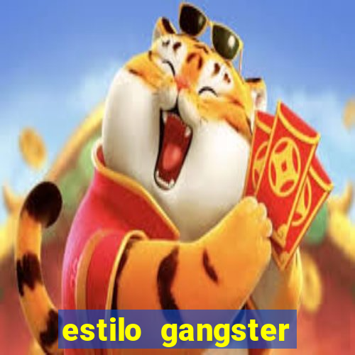 estilo gangster anos 90