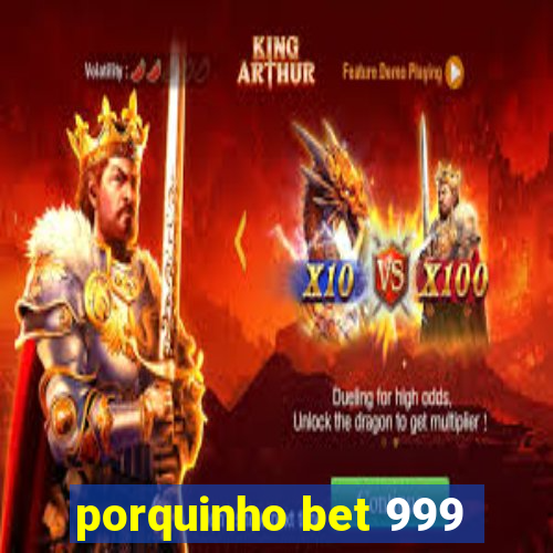 porquinho bet 999