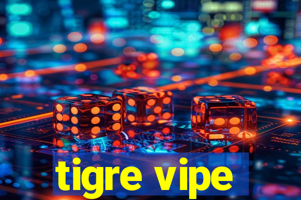 tigre vipe