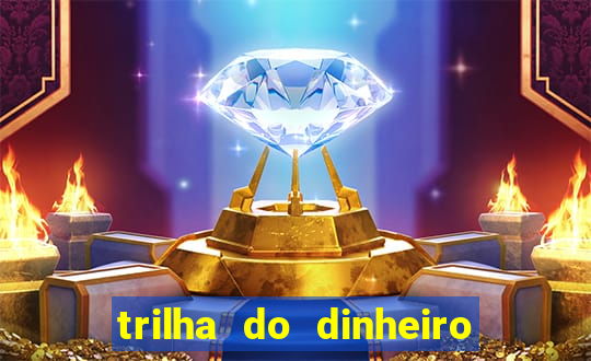 trilha do dinheiro gemeos investem