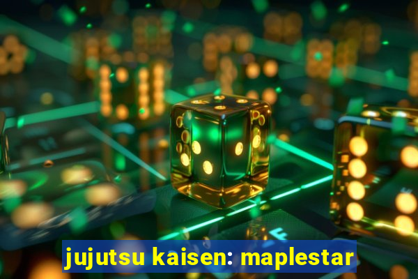 jujutsu kaisen: maplestar