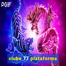 clube 77 plataforma