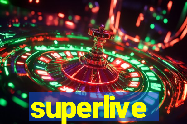 superlive