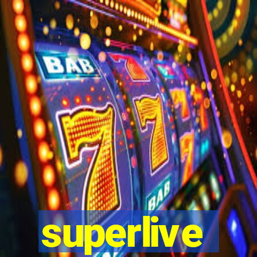 superlive