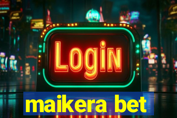 maikera bet