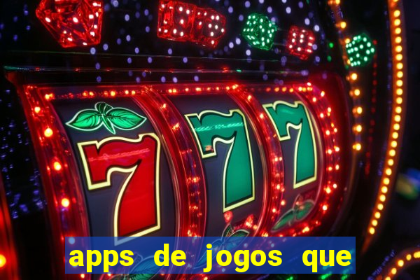 apps de jogos que pagam de verdade