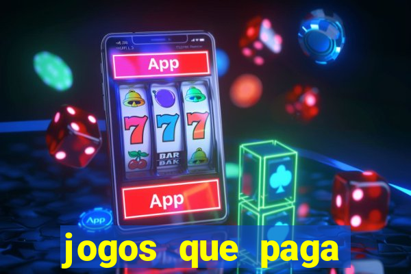 jogos que paga dinheiro sem depositar