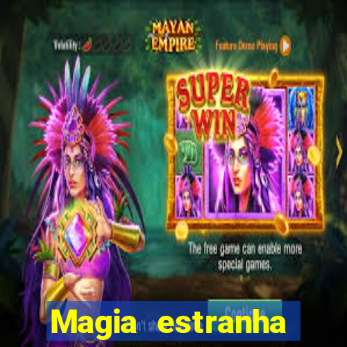 Magia estranha filme completo dublado