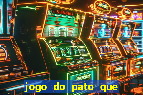 jogo do pato que ganha dinheiro