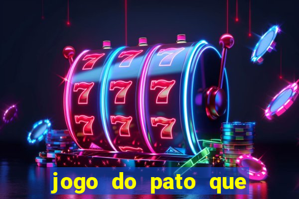 jogo do pato que ganha dinheiro