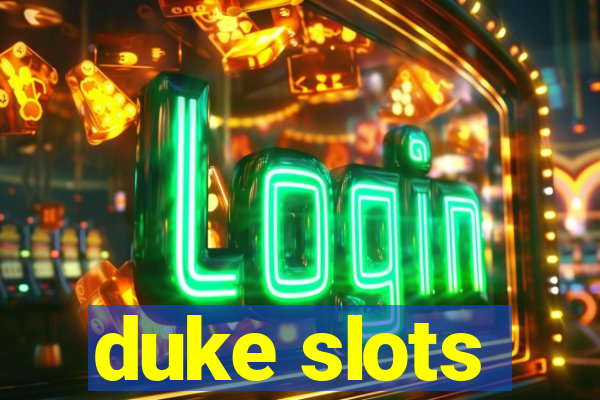 duke slots