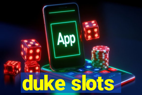 duke slots