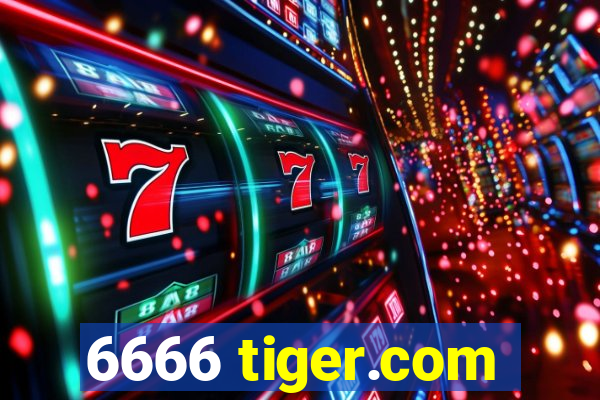 6666 tiger.com