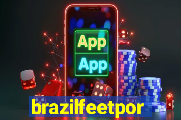 brazilfeetpor