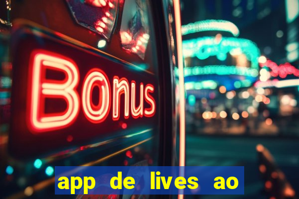 app de lives ao vivo 18