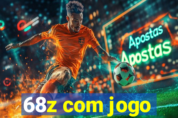 68z com jogo