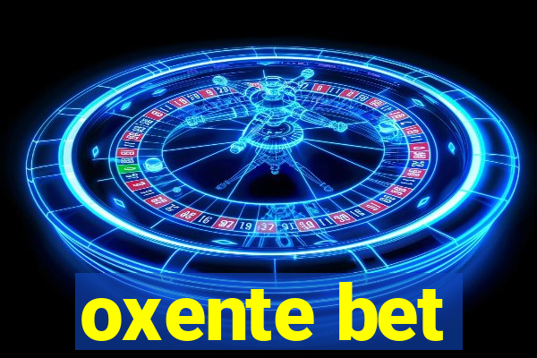 oxente bet