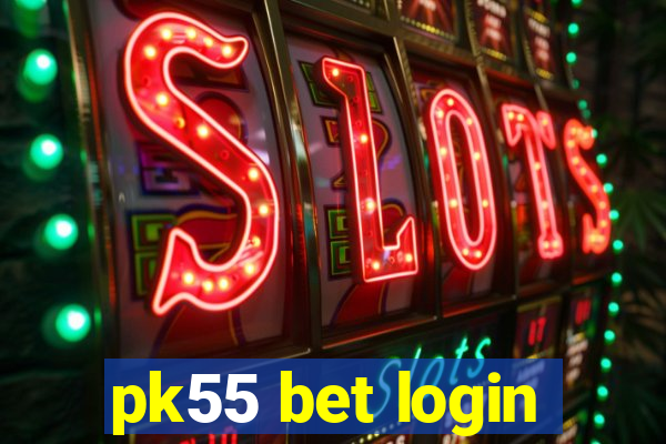 pk55 bet login