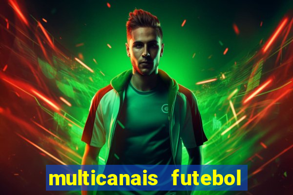 multicanais futebol ao vivo