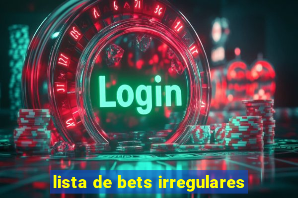 lista de bets irregulares