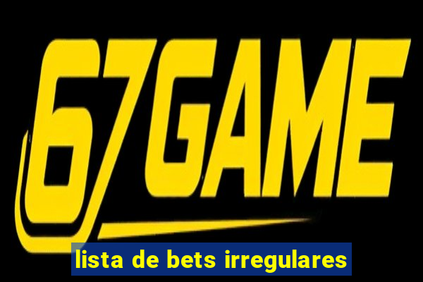 lista de bets irregulares