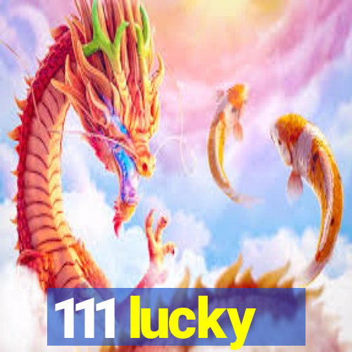 111 lucky