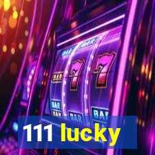 111 lucky